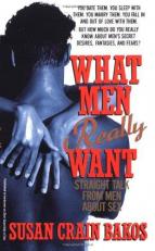 What Men Really Want : Straight Talk from Men about Sex 