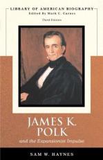 James K. Polk and the Expansionist Impulse 3rd