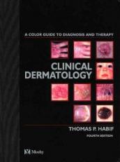 Clinical Dermatology : A Color Guide to Diagnosis and Therapy 4th