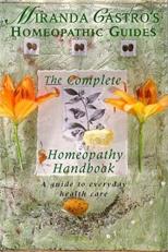 Complete Homeopathy Handbook (Homeopathic Guides) 