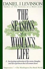 The Seasons of a Woman's Life : A Fascinating Exploration of the Events, Thoughts, and Life Experiences That All Women Share 