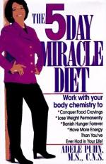 The 5-Day Miracle Diet : Conquer Food Cravings, Lose Weight and Feel Better Than You Ever Have in Your Life