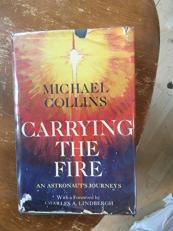 Carrying the Fire : An Astronaut's Journeys 