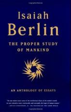 The Proper Study of Mankind : An Anthology of Essays 