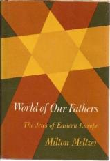 World of Our Fathers : The Jews of Eastern Europe 