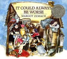 It Could Always Be Worse : A Yiddish Folk Tale (Caldecott Honor Book) 