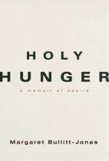 Holy Hunger : A Woman's Journey from Food Addiction to Spiritual Fulfillment 