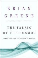 The Fabric of the Cosmos : Space, Time, and the Texture of Reality 