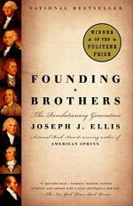 Founding Brothers : The Revolutionary Generation (Pulitzer Prize Winner) 