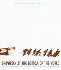Shipwreck at the Bottom of the World : The Extraordinary True Story of Shackleton and the Endurance 
