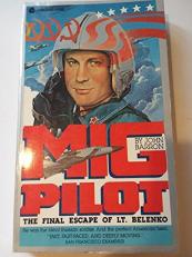 MiG Pilot : The Final Escape of Lieutenant Belenko 