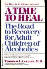 A Time to Heal : The Road to Recovery for Adult Children of Alcoholics 
