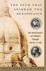 The Feud That Sparked the Renaissance : How Brunelleschi and Ghiberti Changed the Art World 