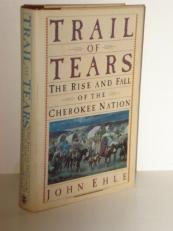 Trail of Tears : The Rise and Fall of the Cherokee Nation 