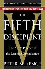The Fifth Discipline : The Art and Practice of the Learning Organization