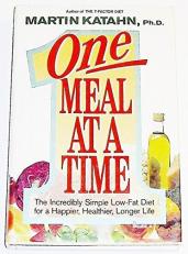 One Meal at a Time : Step-by-Step to a Low-Fat Diet for a Happier, Healthier, Longer Life