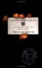 The Undertaking : Life Studies from the Dismal Trade 
