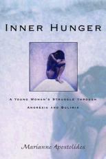 Inner Hunger : A Young Woman's Struggle Through Anorexia and Bulimia 