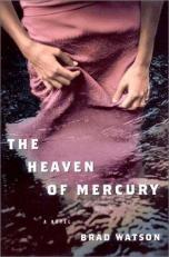 The Heaven of Mercury : A Novel 