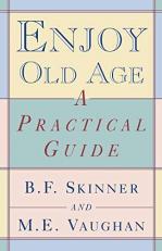 Enjoy Old Age : A Practical Guide 