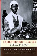 Sojourner Truth : A Life a Symbol 