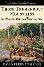 Those Tremendous Mountains : The Story of the Lewis and Clark Expedition 