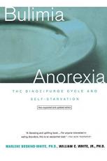 Bulimia/Anorexia : The Binge-Purge Cycle and Self-Starvation 3rd
