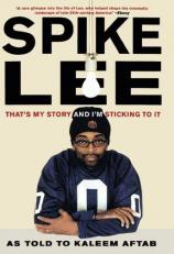 Spike Lee  : That's My Story and I'm Sticking to It 