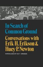In Search of Common Ground : Conversations with Erik H. Erikson & Huey P. Newton 