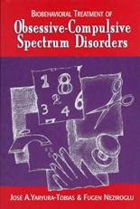Biobehavioral Treatment of Obsessive-Compulsive Spectrum Disorders 