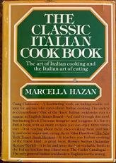 The Classic Italian Cook Book : The Art of Italian Cooking and the Italian Art of Eating 