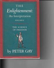 The Enlightenment: An Interpretation - The Science of Freedom 1st