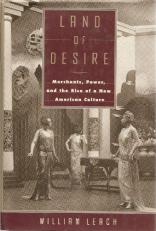 Land of Desire : Merchants, Power and the Rise of a New American Culture 