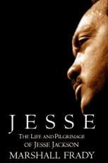 Jesse : The Life and Pilgrimage of Jesse Jackson 