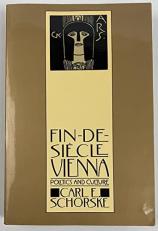 Fin-De-Siecle Vienna : Politics and Culture (Pulitzer Prize Winner) 