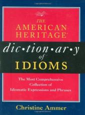 The American Heritage Dictionary of Idioms 