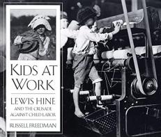 Kids at Work : Lewis Hine and the Crusade Against Child Labor 