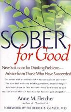 Sober for Good : New Solutions for Drinking Problems -- Advice from Those Who Have Succeeded Teacher Edition 