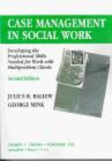 Case Management in Social Work : Developing the Professional Skills Needed for Work with Multiproblem Clients 2nd