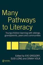 Many Pathways to Literacy : Young Children Learning with Siblings, Grandparents, Peers and Communities 