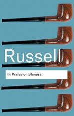 In Praise of Idleness : And Other Essays 2nd