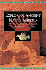 Exploring Ancient Native America : An Archaeological Guide 