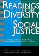 Readings for Diversity and Social Justice : An Anthology on Racism, Sexism, Anti-Semitism, Heterosexism, Classism and Ableism 