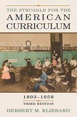 The Struggle for the American Curriculum, 1893-1958 3rd