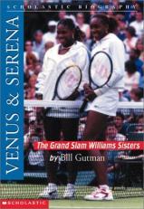 Scholastic Biography: Venus and Sarena : The Grand Slam Williams Sisters 