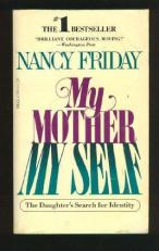 My Mother/My Self : The Daughter's Search for Identity 