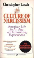 The Culture of Narcissism : American Life in an Age of Diminishing Expectations 