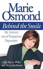 Behind the Smile : My Journey Out of Postpartum Depression 