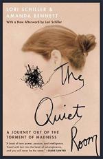 The Quiet Room : A Journey Out of the Torment of Madness 