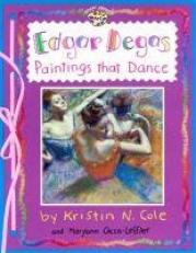 Edgar Degas: Paintings That Dance : Paintings That Dance 